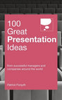 A book called 100 Great Presentation Ideas from successful managers and companies around the world by Patrick Forsyth