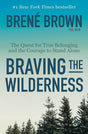 A book called Braving the Wilderness - The quest for true belonging and the courage to stand alone by number one new york times bestseller Brene Brown