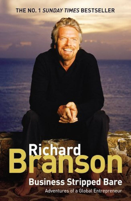 The book Busines Stripped Bare - adventures of a global entrepreneur by Richard Branson