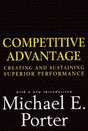 The book Competitive Advantage - Creating and Sustaining Superior Performance by Michael E. Porter