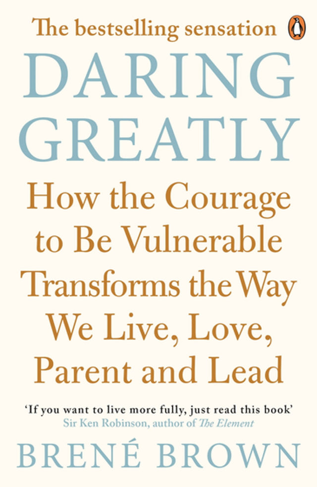 The book Daring Greatly - How the courage to be vunerable transforms the way we live, love, parent and lead by Brene Brown