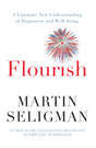 The book Flourish - A visionary new understanding of happiness and well-being by Martin Seligman