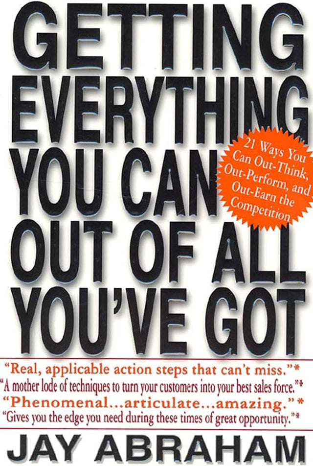 The book Getting Everything You Can Out of All You've Got by Jay Abraham