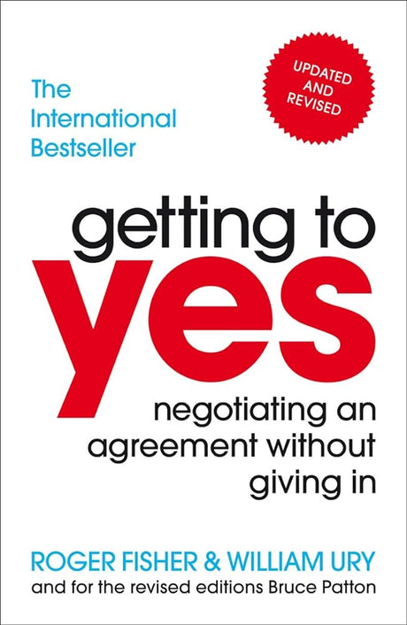 The book Getting to Yes - Negotiating an agreement without giving in by Roger Fisher & William Ury