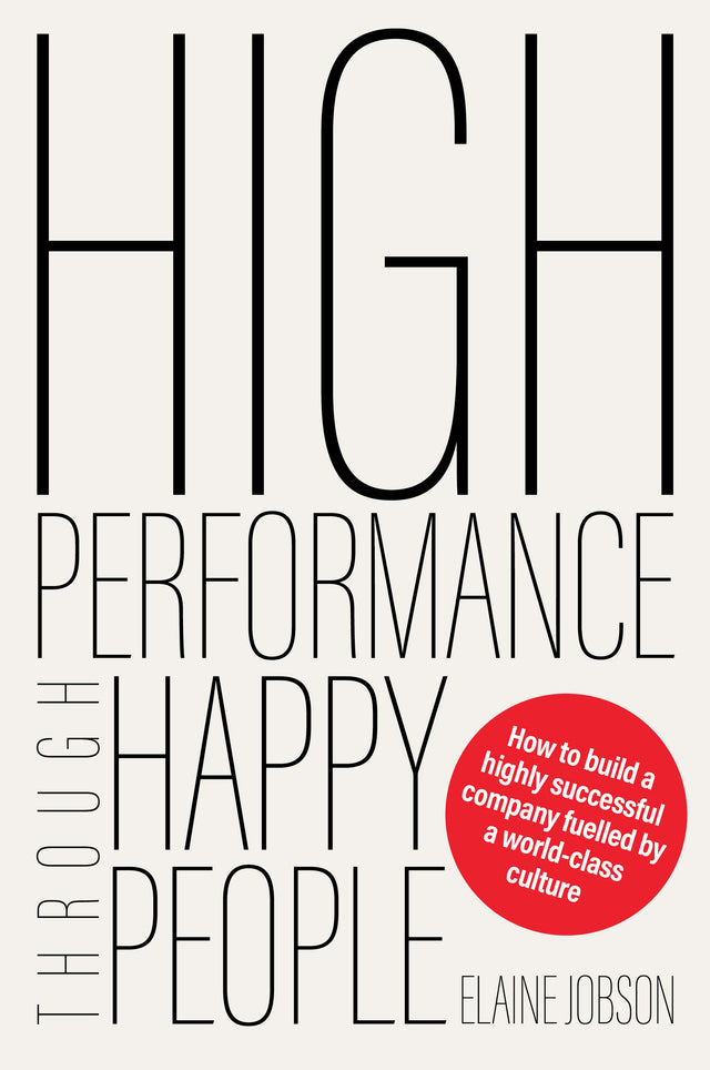 The book High Performance Through Happy People by Elaine Jobson