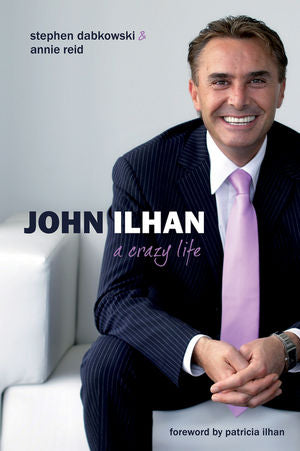 The book John Ilhan - A crazy life by Stephen Dabkowski & Annie Reid