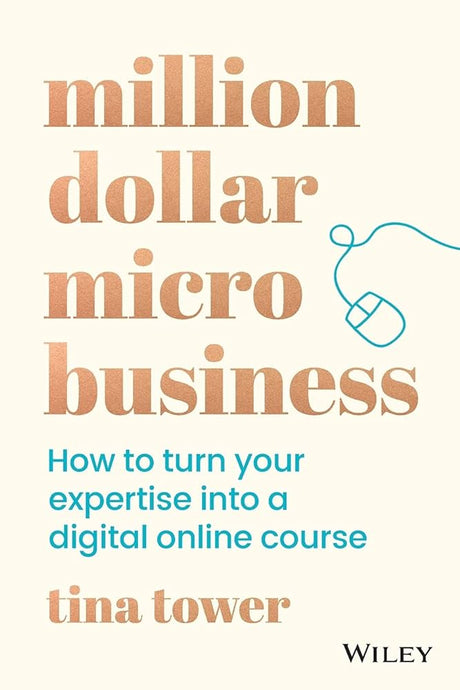 The book Million Dollar Micro Business - How to turn your expertise into a digital online course by Tina Tower