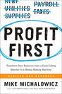 The book Profit First - Transform your business from a cash-eating monster to a money-making machine revised and expanded by Mike Michalowicz