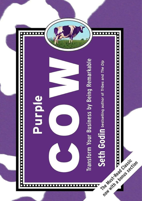 The book Purple Cow - Transform your business by being remarkable by Seth Godin