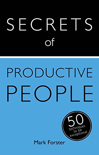 The book Secrets of Productive People by Mark Forster