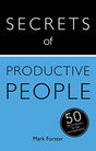 The book Secrets of Productive People by Mark Forster