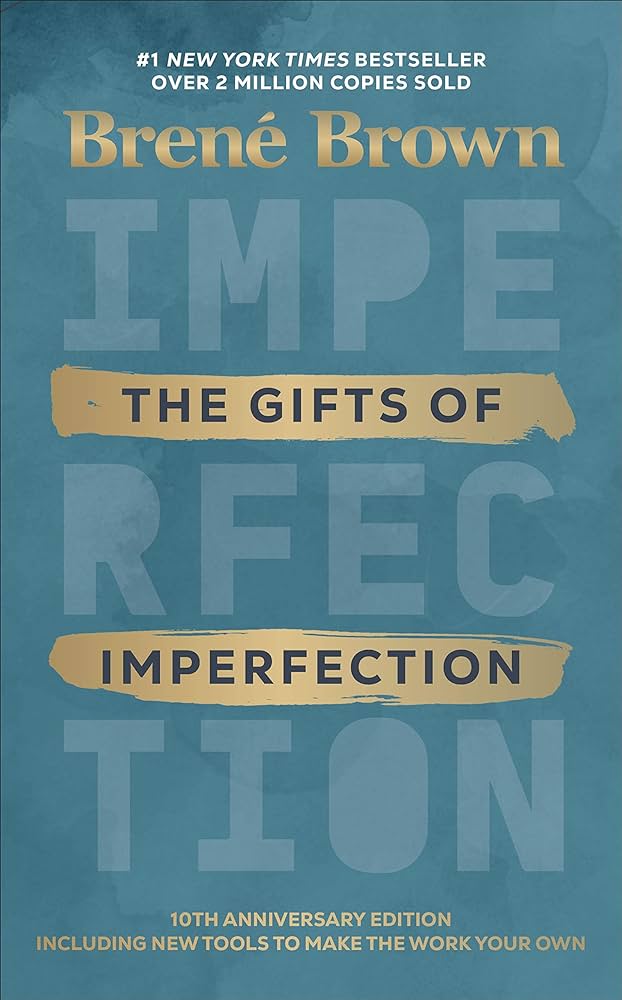 The book The Gifts of Imperfection by Brene Brown