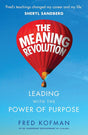 The book The Meaning Revolution. Leading with the Power of Purpose by Fred Kofman