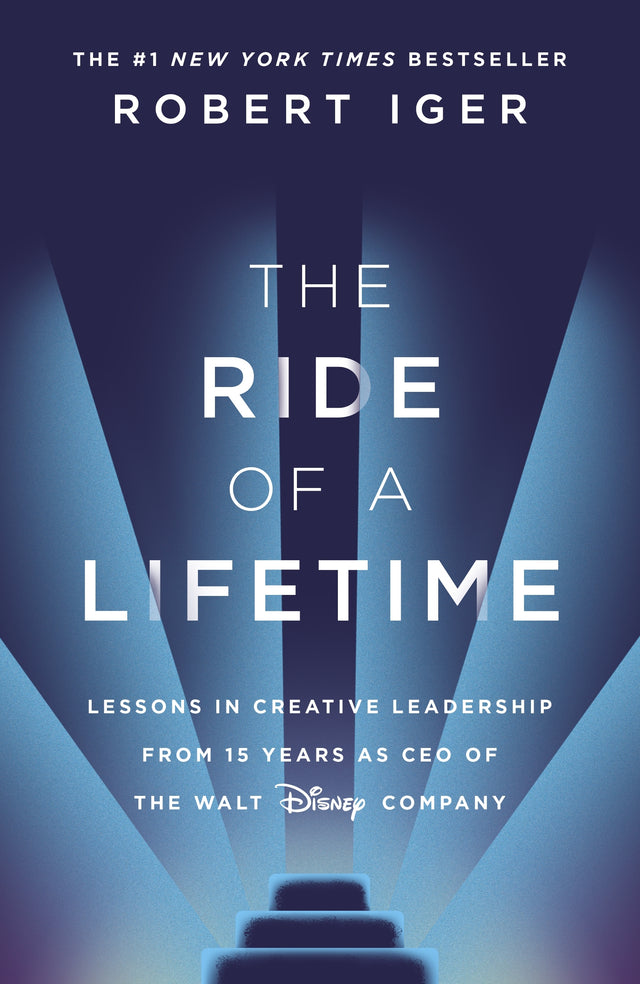 The book The Ride of a Lifetime by Robert Iger