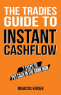 The book The Tradies Guide to Instant Cashflow by Marcus Kroek